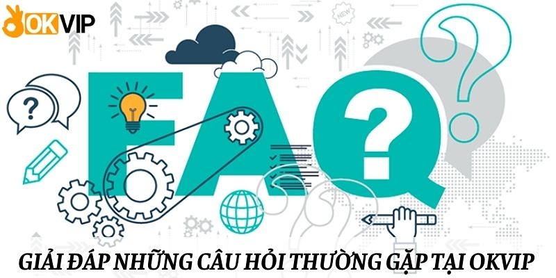 FAQ: Câu hỏi thường gặp khi tham gia liên minh OKVIP