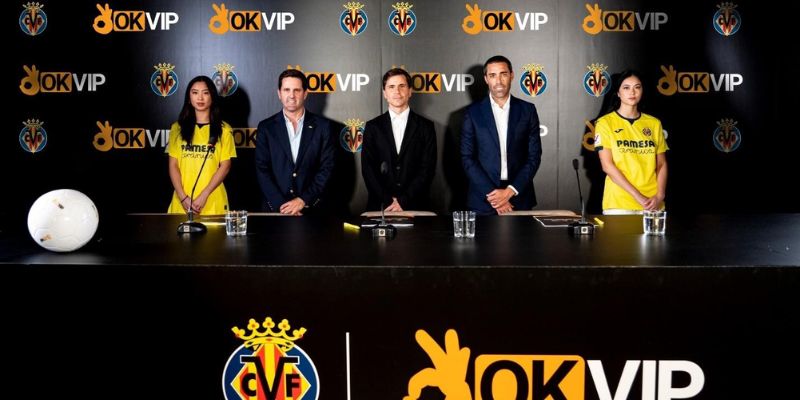 Giới thiệu về sự kết hợp giữa Villarreal và OKVIP