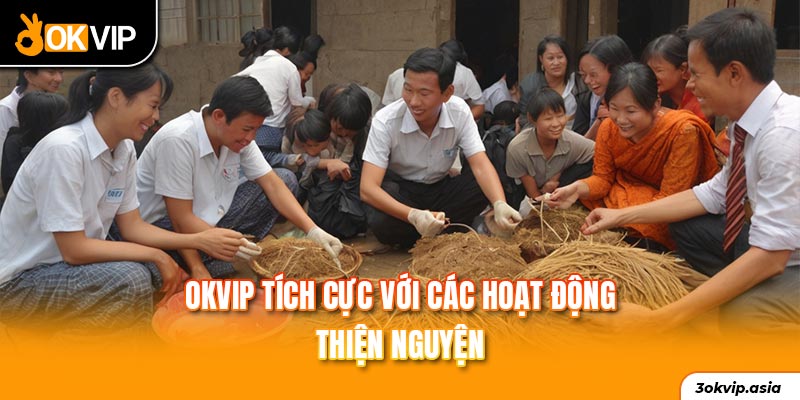 OKVIP tích cực triển khai các chuyến đi thiện nguyện